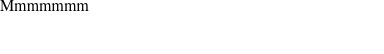 Mmmmmmm
MOFOS